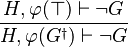  \frac{H,\varphi(\btrue)\vdash\neg G}{H,\varphi(G^{\dagger})\vdash\neg G} 